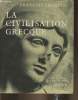 "La civilisation Grecque, à l'époque Archaïque et classique (Collection ""Les grandes civilisations"")". Chamoux François