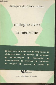 "Dialogue avec la médecine (Collection ""Dialogues de France-Culture"" n°3)". Bernard Jean, Chauvin Rémy, Dagognet François, etc