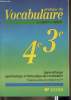 Pratique du vocabulaire 4e- 3e- Apprentissage systématique et thématique du vocabulaire. Dewez S., Niquet G.