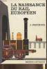 La naissance du rail Europen 1800-1850. Pecheux J.