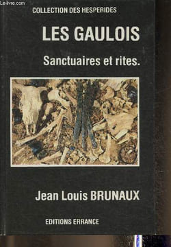 Les Gaulois- Sanctuaires et rites (Collection des Hesprides). Brunaux Jean Louis