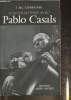 Conversations avec Pablo Casals- Souvenirs et opinions d'un musicien. Corredor J. M.