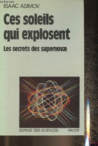 "Ces soleils qui explosent- Les secrets des supernova (Collection ""Espace des sciences"")"