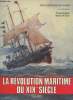 La révolution maritime du XIXe siècle. Masson Philippe, Battesti Michèle