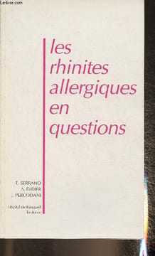 Les rhinites allergiques en questions. Serrano E., Didier A., Percodani J.