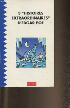 3 "Histoires extraordinaires" d'Edgar Poe/Manuscrit trouv dans une bouteille- Petite discussion avec une momie/ Le scarabe d'or. Poe Edgar Allan
