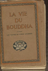 La vie du Bouddha d'aprs les texte de l'Inde Ancienne