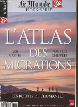 Le Monde hors srie- L'atlas des migrations - 200 cartes, tous les chiffres.. Collectif