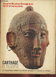Archéologie vivante Vol 1 n°2, décembre 1969- Carthage, sa naissance, sa grandeur-Sommaire: Navigateurs puniques sur les routes de la mer- Les carthaginois dans leur cité- Les sacrifices d'enfants- La littérature punique- De la fondation
