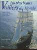Les plus beaux voiliers du Monde- Dans le sillage des grands voilliers d'aujourd'hui. Schiavoni Giancarlo