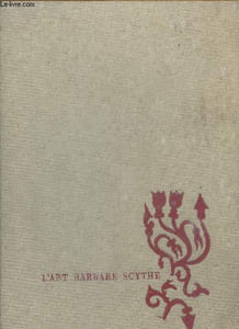 L'art barbare Scythe- de la Sibérie à la Mer Noire