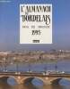 L'almanach de Bordeaux- Pays de Gironde 1995. Filippi M.C., Tierchant H., Cardoze Ed., Suffran M