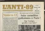 L'anti-89 - n°13- Octobre 1988-Sommaire: Numéro 13- Dix jours avant la fin de la Terreur, 16 carmélites guillotinés à Paris-La révolution c'est vieux- ...