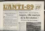 "L'anti-89 - n°15- Décembre 1988-Sommaire: Célébrer la Révolution? pourquoi pas?- Malgré la célèvre ""douceur angevine"", Angers, ville martyre de la ...