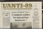 L'anti-89 - n°7- Avril 1988-Sommaire: 15 aout 1989- Drame à l'évéché de Meaux comment oubleir les 7 prêtres massacres?- Ces victimes que nous allons ...