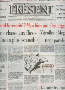 Présent n°3790- Vendredi 7 mars 1997-Sommaire: D'abors la sécurité? mais bien sûr, c'est urgent!, une chasse aux flics de plus en plus ostensible- Vitrolles: Mégret tient parole-L'armée française en péril- Une autre leçon de Renault-Vilvorde: la France n'