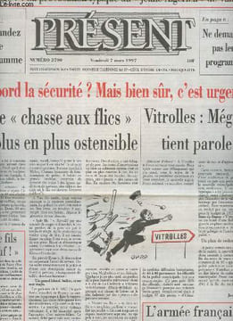 Présent n°3790- Vendredi 7 mars 1997-Sommaire: D'abors la sécurité? mais bien sûr, c'est urgent!, une chasse aux flics de plus en plus ostensible- ...