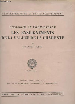 Géologie et préhistoire- les enseignements de la vallée de la Charente- Extrait du n°4, avril 1942 de la 79e année de la Revue scientifique. Patte ...