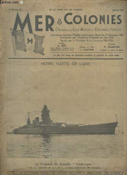 Mer et colonies n°297- Juillet 1938-Sommaire: Les zones franches maritimes et fluviales par G .Lecarpentier- Notre marine en Extrême-Orient- Notre ...