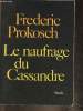 Le naufrage du Cassandre. Prokosch Frederic