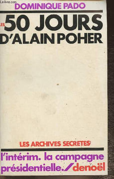 Les 50 jours d'Alain Poher- L'intérim de la campagne présidentielle. Pado Dominique