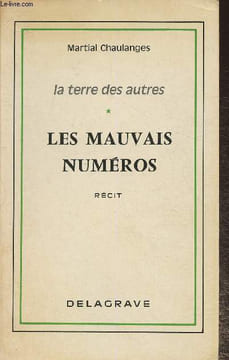 La terre des autres Tome I: Les mauvais numéros (récit). Chaulanges Martial