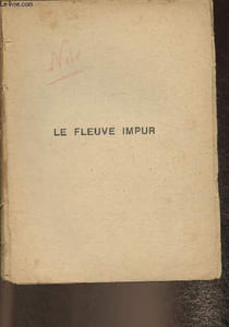 "Le fleuve impur- Roman (Collection ""Les grands drames contemporains"")"