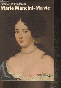 Ma vie suivi d'annexe: Mémoires d'Hortense Mancini