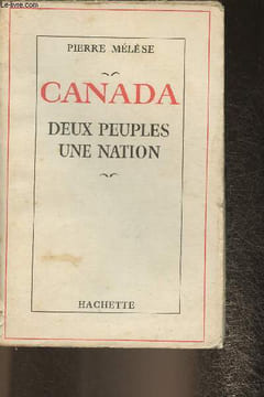 Canada- deux peuples, une nation. Mélèse Pierre