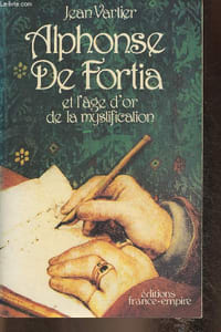 Alphonse de Fortia, marseillais pince-sans-rire et l'age d'or de la mystification de Nancy au Palai Royal