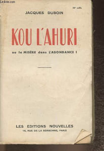 Kou L'ahuri ou la misère dans l'abondance!