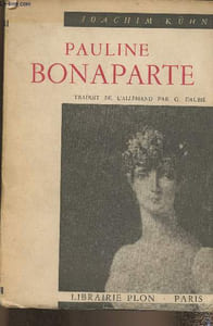 Pauline Bonaparte (1780-1825) d'après les mémoires de l'époque et des documents inédits