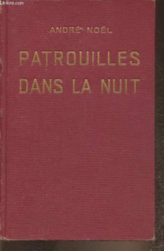 Patrouilles dans la nuit. Noël André
