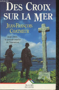 Des croix sur la mer- Aout 1944: la période trouble de l'épuration- roman