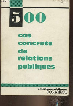"500 cas concrets de relations publiques- Supplément au n°109- octobre 1963 de la revue ""Relations publiques Actualités""". Collectif