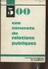 "500 cas concrets de relations publiques- Supplément au n°109- octobre 1963 de la revue ""Relations publiques Actualités""". Collectif