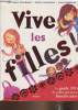 Vive les Filles!- Le guide 2014 de celles qui seront bientôt ados. Clochard Séverine, Hudrisier Cécile, Guillard Anne