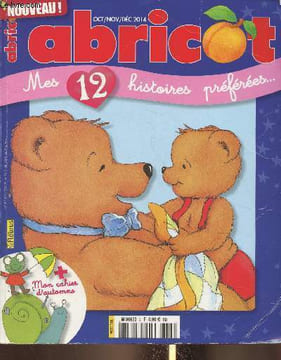 Abricot n° d'octobre-novembre-décembre 2014- Mes 12 histoire préférées-Sommaire: Mon petit héros Pistou- Mange ta soupe- Ferdinand cherche sa maman- ...