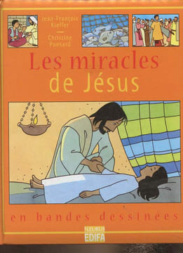Les miracles de Jésus en bandes dessinées (dès 4 ans). Kieffer Jean-François, Ponsard Christine