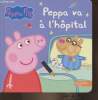 Peppa pig- Peppa va &agrave; l'h&ocirc;pital. Collectif