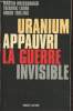 Uranium appauvri, la guerre invisible. Meissonnier Martin, Loore Frédéric, Trilling Roger