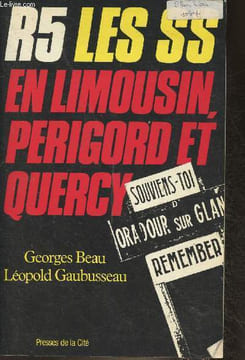 R.5 - Les S.S. en Limousin, Périgord, Quercy. Beau Georges, Gaubusseau Léopold
