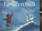 "La vie en bleu (Collection ""Pastel"")". Norac Carl, Poulin Stéphane