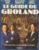 Le guide du Groland- Pays joyeux, accueillant et lâche. Kael Michael, Moustic Jules-Edouard, Kuntz Francis
