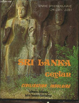 Sri Lanka- ceylan- civilisation insulaire. Bandaranayale Senake