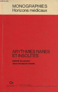 Arythmies rares et insolites (Monographies Horizons Médicaux). Blanchot Pierre, Warin Jean-François