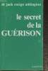 Le secret de la guérison. Dr Ensign Addington Jack