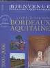 "Livre d'accueil - Bordeaux, Aquitaine 2005-2006 (Collection ""Bienvenue, Welcome, Bienvenidos"")". Rousset Alain, Courbu Laurent, Martin Hugues, Col