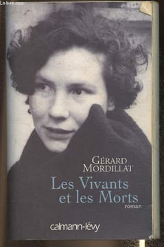 Les vivants et les morts- roman. Mordillat Gérard