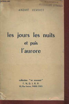 Les jours, les nuits et puis l'aurore. Verdet André